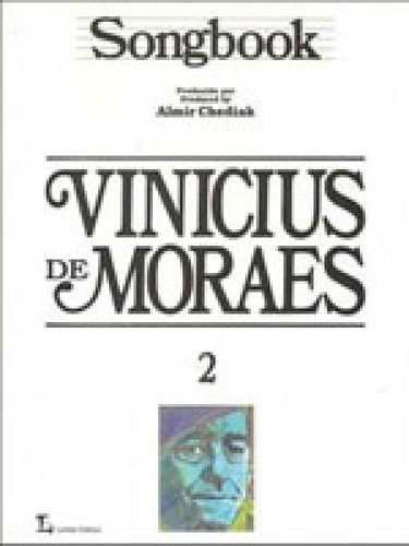 Songbook Vinicius De Moraes - Volume 2, De Chediak, Almir. Editora Irmãos Vitale, Capa Mole Em Português