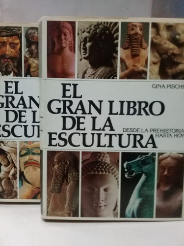 El Gran Libro De La Escultura * 2 Tomos * Pischel Gina