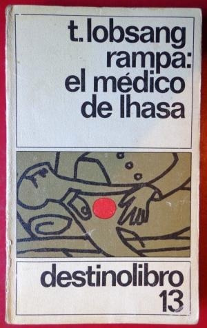 El Médico De Lhasa - Rampa