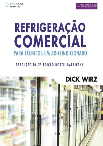 Refrigeração comercial para técnico em ar-condicionado, de Wirz, Dick. Editora Cengage Learning Edições Ltda., capa mole em português, 2011