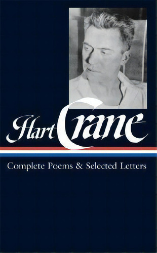 Complete Poems & Selected Letters, De Hart   Ed. Langdon Hammer Rane. Editorial Library America, Tapa Dura En Inglés