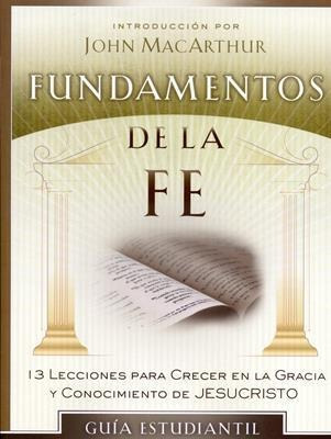 Fundamentos De La Fe Guia Estudiantil - John Macarthur®