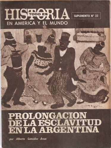 Suplemento Revista Todo Es Historia Nº 32 - Esclavitud Argen