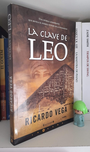 La Clave De Leo - Ricardo Vega - Ediciones B La Trama