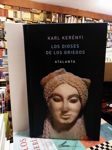 Los Dioses De Los Griegos - Karl Kerényi
