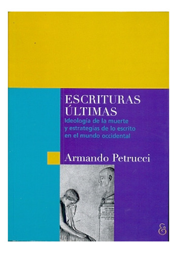 Escrituras Ultimas - Armando Petrucci