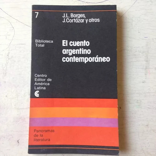 El Cuento Argentino Contemporaneo J. L. Borges, J. Cortazar