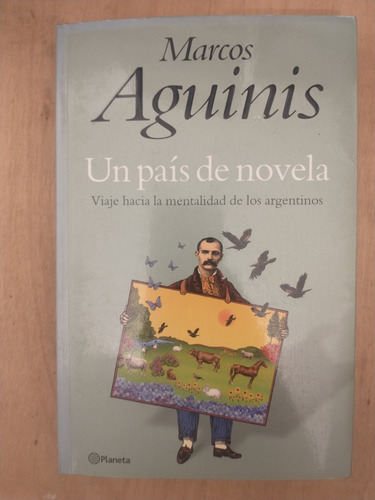 Un País De Novela - Marcos Aguinis