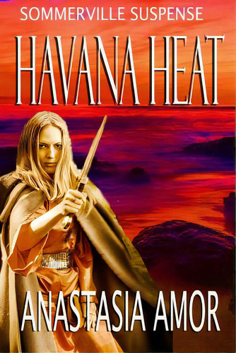 Havana Heat, De Amor, Anastasia. Editorial Lightning Source Inc, Tapa Blanda En Inglés