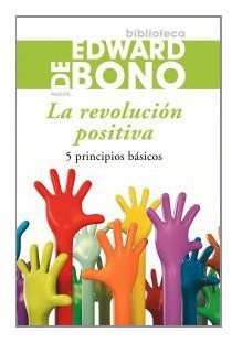 Revolucion Positiva, La - De Bono Edward