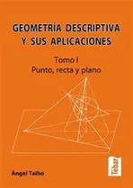 Comprar Geometría Descriptiva Y Sus Aplicaciones I - Taibo, Ángel