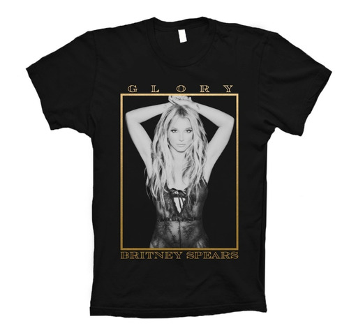 Britney Spears Playera Glory Work Bitch Camisetas