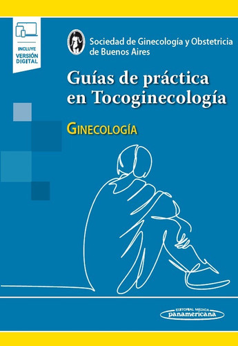 Guías De Práctica En Tocoginecología, De Sogiba Sociedad De Obstetricia Y Ginecología De Buenos Aires. Editorial Panamericana, Tapa Blanda, Edición 1 En Español, 2023