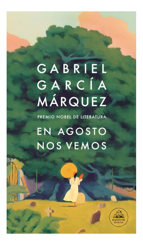 Libro En Agosto Nos Vemos /gabriel García Márquez