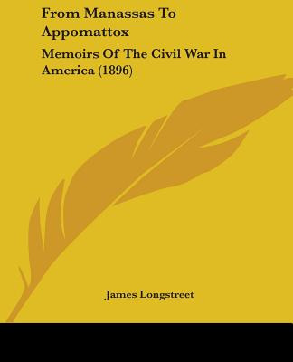Libro From Manassas To Appomattox: Memoirs Of The Civil W...