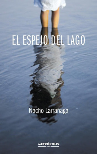 El Espejo Del Lago - Ignacio Larrañaga