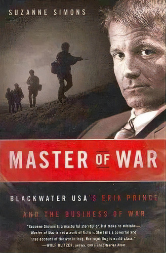 Master Of War : Blackwater Usa's Erik Prince And The Business Of War, De Suzanne Simons. Editorial Harpercollins Publishers Inc, Tapa Blanda En Inglés