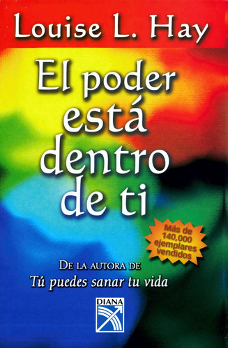 El Poder Está Dentro De Ti - Louise L. Hay - Diana