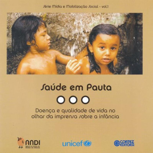 Saúde em pauta: Doença e qualidade de vida no olhar da imprensa sobre a infância, de (Coordenador ial) Vivarta, Veet. Cortez Editora e Livraria LTDA, capa mole em português, 2003