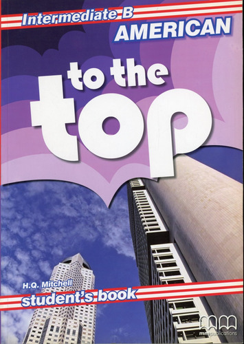 American To The Top - Intermediate - St  B  - Mitchell H.q, De Mitchell H.q.. Editorial Mm Publications, Tapa Blanda En Inglés, 2007