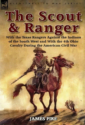 The Scout And Ranger, De James Pike. Editorial Leonaur Ltd, Tapa Dura En Inglés