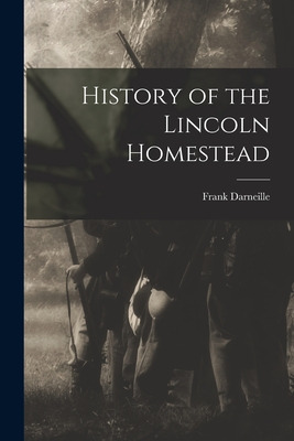 Libro History Of The Lincoln Homestead - Darneille, Frank