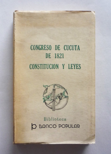 Congreso De Cucuta De 1821 - Constitucion Y Leyes