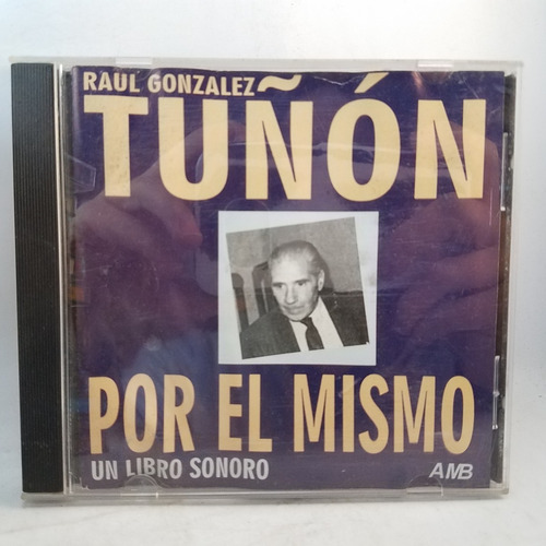 Raul Gonzalez Tuñon Por El Mismo Libro Sonoro Cd Mb 