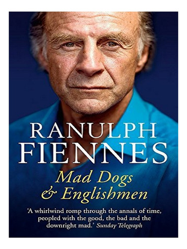 Mad Dogs And Englishmen - Ranulph Fiennes. Eb03