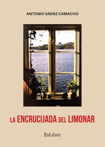 La Encrucijada Del Limonar, De Antonio Sáenz Camacho. Editorial Exlibric, Tapa Blanda En Español