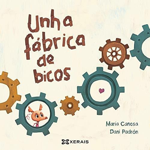 Unha Fábrica De Bicos (infantil E Xuvenil - Pequeno Merlín -