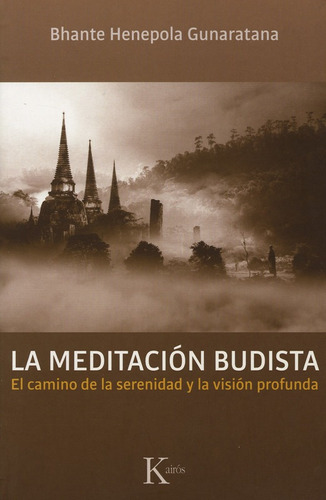 La Meditacion Budista: El Camino De La Serenidad Y La Vision
