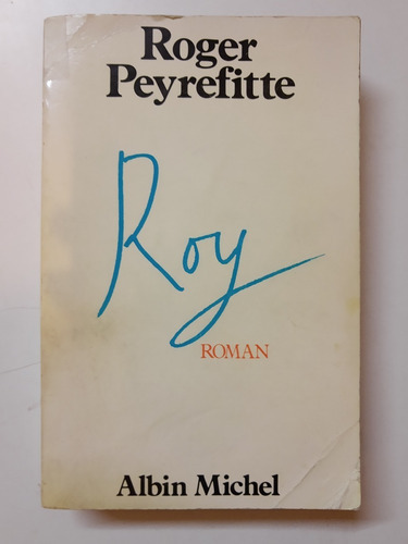 Roy Roman - Roger Peyrefitte - Ed. Albin Michel L332 