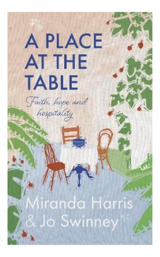 A Place At The Table - Faith, Hope And Hospitality. Eb01