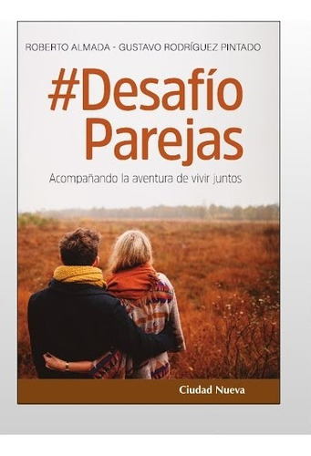 Desafio Parejas, De Roberto Almada. Editorial Ciudad Nueva, Tapa Blanda, Edición 1 En Español