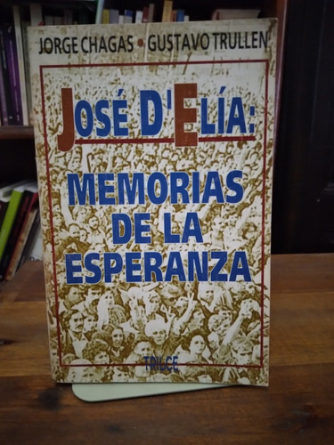Jose D'elia: Memorias De La Esperanza (v. 1) - Chagas