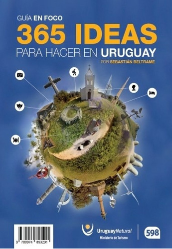 Guia En Foco. 365 Ideas Para Hacer En Uruguay - Autores Vari