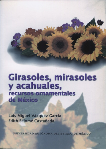 Girasoles, Mirasoles Y Acahuales, Recursos Ornamentales De M