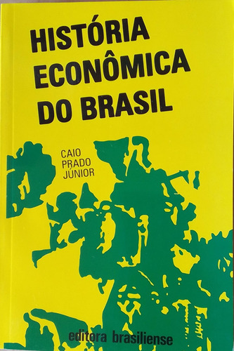 Livro História Econômica Do Brasil - Caio Prado Júnior [2008]