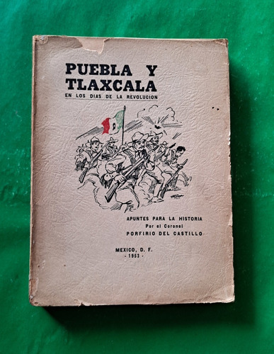 Puebla Y Tlaxcala En Los Días De La Revolución 