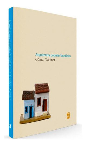 Arquitetura Popular Brasileira, De Weimer, Gunter. Editora Wmf Martins Fontes, Capa Mole, Edição 2ª Edição - 2012 Em Português
