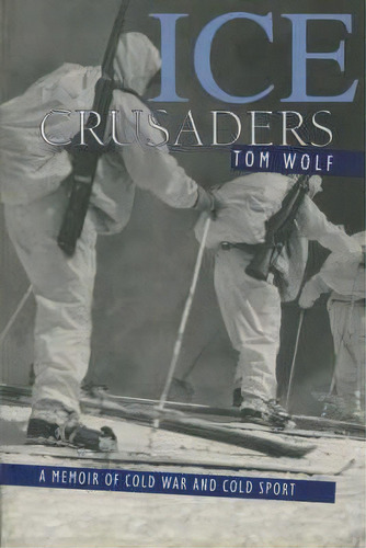 Ice Crusaders, De Thomas Wolf. Editorial Roberts Rinehart Publishers, Tapa Blanda En Inglés