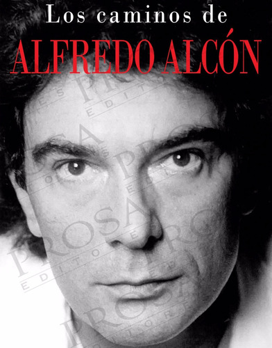 Los Caminos De Alfredo Alcón - Biografía