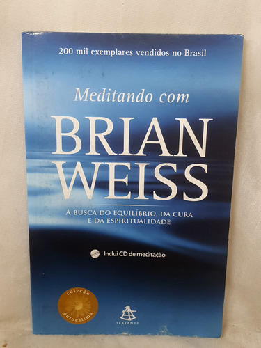 Livro Meditando Com Brian Weiss - Sem Cd - Brian Weiss - Editora Sextante (Usado)