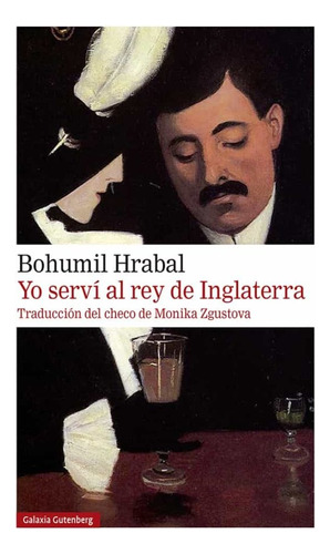 Yo Serví Al Rey De Inglaterra - Hrabal Bohumil