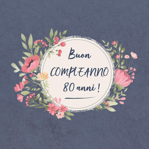 Libro: Buon Compleanno 80 Anni !: Il Mio Bel Libro Degli Osp