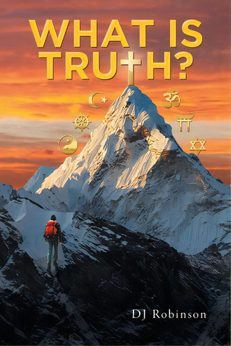 What Is Truth?, De Robinson, Dj. Editorial Christian Faith Pub Inc, Tapa Blanda En Inglés