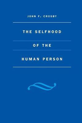 Libro The Selfhood Of The Human Person - John F. Crosby