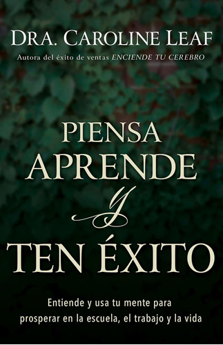 Libro: Piensa, Aprende Y Ten Éxito: Entiende Y Usa Tu Mente 