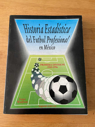 Libro Historia Estadística Del Fútbol Profesional En México